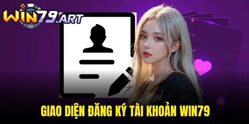 Giao diện đăng ký tài khoản WIN79