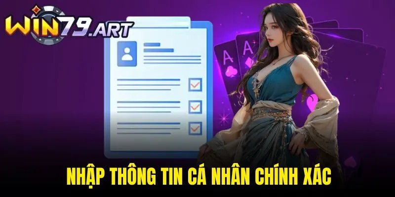 Nhập thông tin cá nhân chính xác